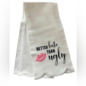 New! Funny Kitchen Bathroom Towel - Better Late Than Ugly